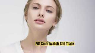 P61 Smartwatch Bluetooth Calls & Health Tracking